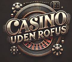 Dansk Casino Uden Rufus Find Din Favorit Spilleoplevelse