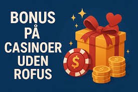 Bedste Casino Uden ROFUS Find Din Favorit